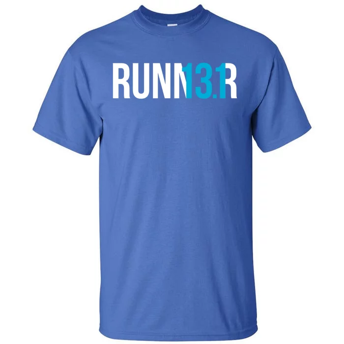 Half Marathon Runner Gift 13 1 Runner Cool Gift Tall T-Shirt