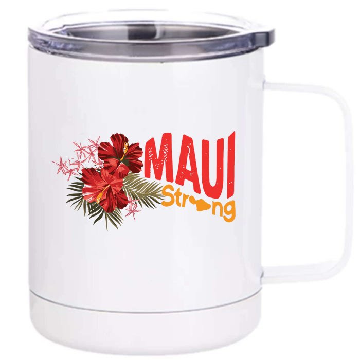 Hibiscus Maui Strong Hawaii Strong Ikaika Maui Strong Front & Back 12oz Stainless Steel Tumbler Cup