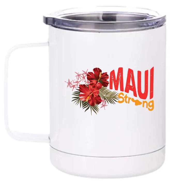 Hibiscus Maui Strong Hawaii Strong Ikaika Maui Strong Front & Back 12oz Stainless Steel Tumbler Cup