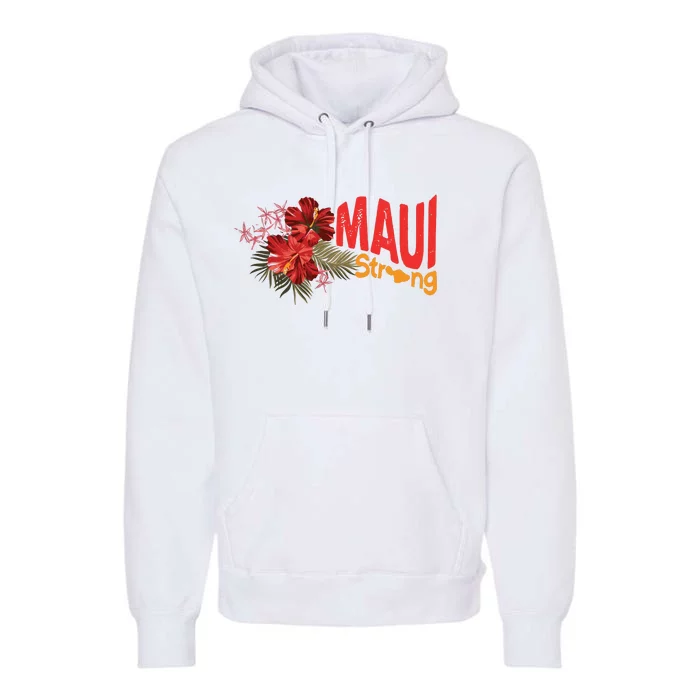 Hibiscus Maui Strong Hawaii Strong Ikaika Maui Strong Premium Hoodie