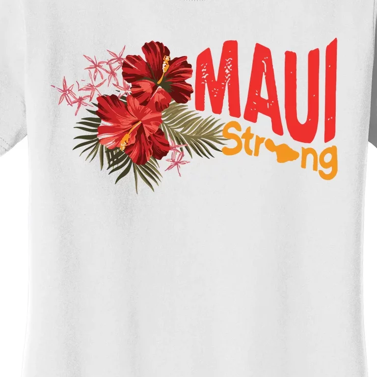 Hibiscus Maui Strong Hawaii Strong Ikaika Maui Strong Women's T-Shirt