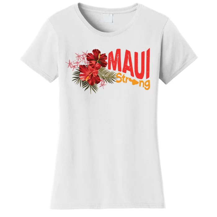 Hibiscus Maui Strong Hawaii Strong Ikaika Maui Strong Women's T-Shirt