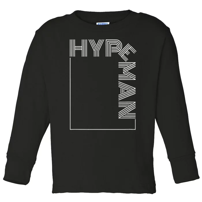 Hype Man S Hype Man Funny For Party Toddler Long Sleeve Shirt