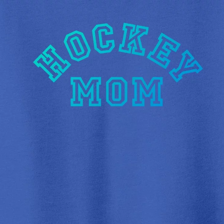 Hockey Mom S Ice Hockey Gift Toddler T-Shirt