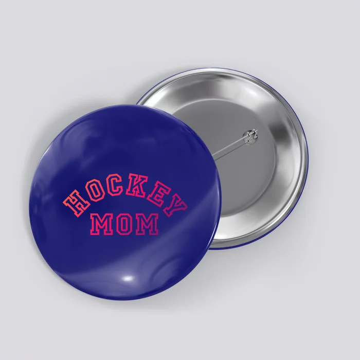 Hockey Mom S Ice Hockey Gift Button