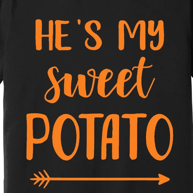 HeS My Sweet Potato For Matching Couple Thanksgiving Premium T-Shirt