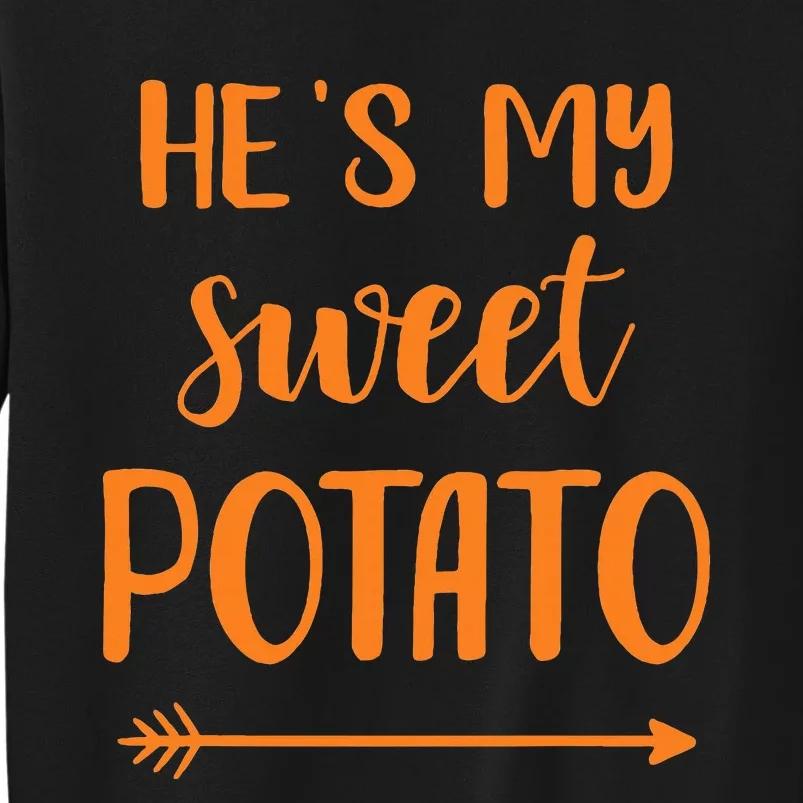 HeS My Sweet Potato For Matching Couple Thanksgiving Tall Sweatshirt