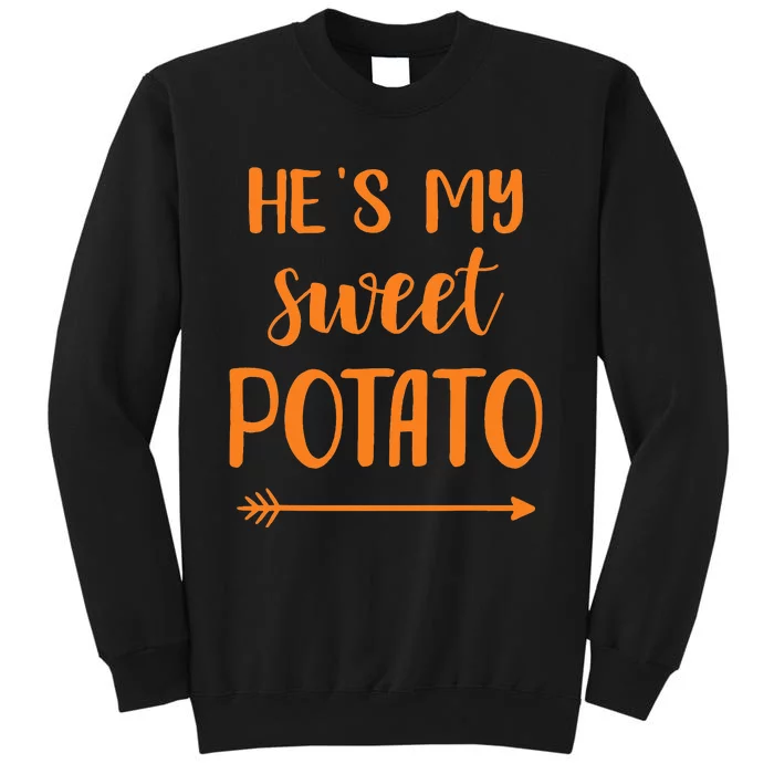 HeS My Sweet Potato For Matching Couple Thanksgiving Tall Sweatshirt