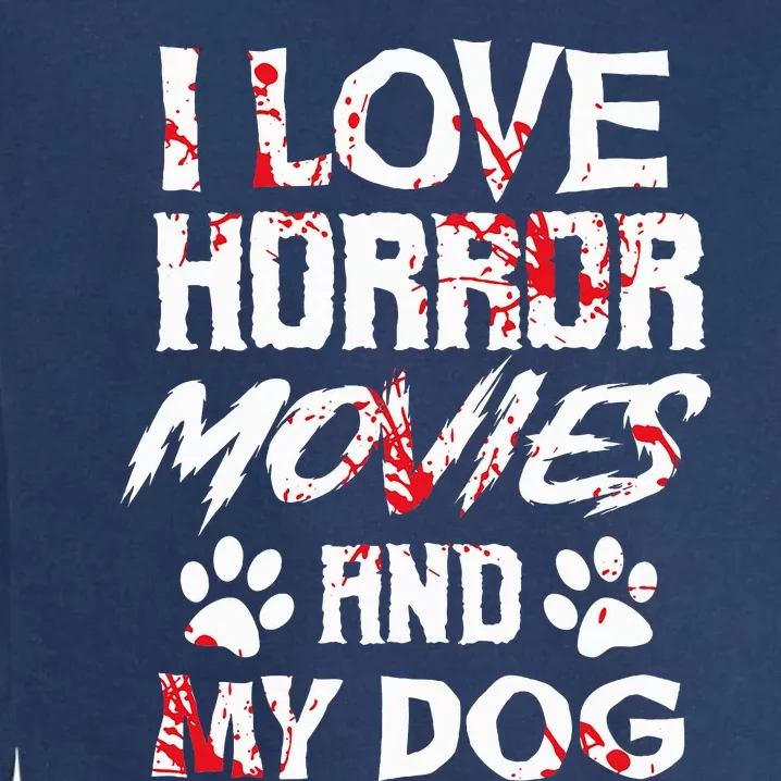 Horror Movies Scary Film Lovers Halloween Fans Thriller Garment-Dyed Sweatshirt