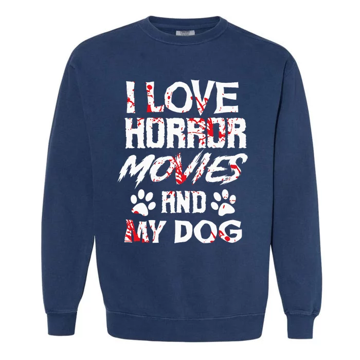 Horror Movies Scary Film Lovers Halloween Fans Thriller Garment-Dyed Sweatshirt