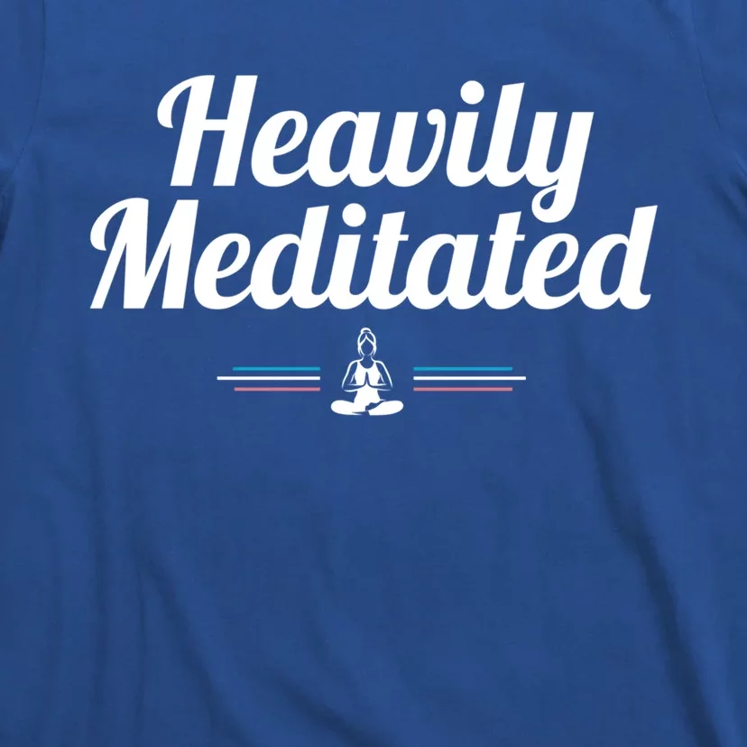 Heavily Meditated Spiritual Yoga Inspired Zen Guru Gift T-Shirt