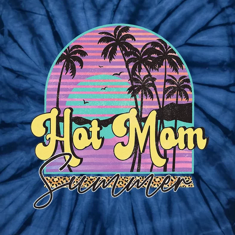 Hot Mom Summer Leopard 80s Retro Beach Cute Sunset Tie-Dye T-Shirt