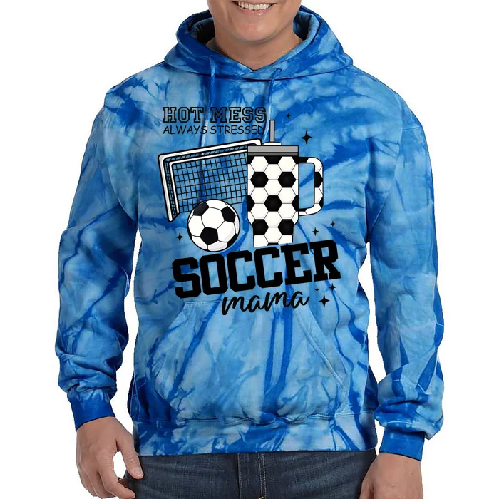 Hot Mess Soccer Mama Soccer Mom Tie Dye Hoodie