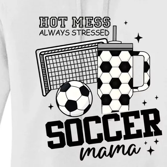 Hot Mess Soccer Mama Soccer Mom Women's Pullover Hoodie