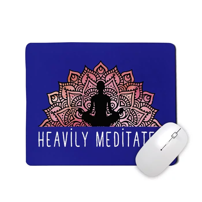 Heavily Meditated Spiritual Daily Meditation Zen Mousepad