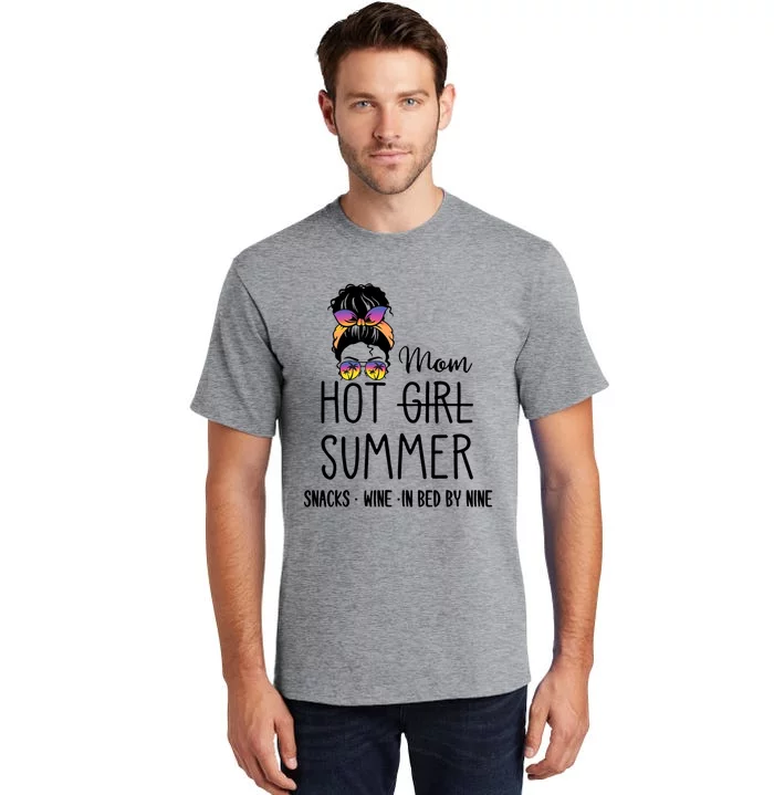 Hot Mom Summer Snack Wine In Bed By Nine Quote Gift Tall T-Shirt