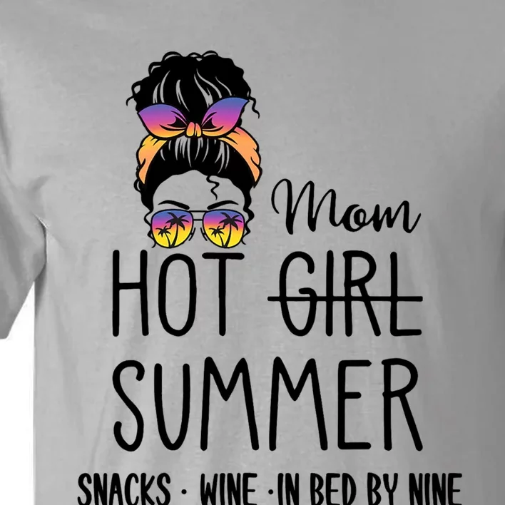 Hot Mom Summer Snack Wine In Bed By Nine Quote Gift Tall T-Shirt