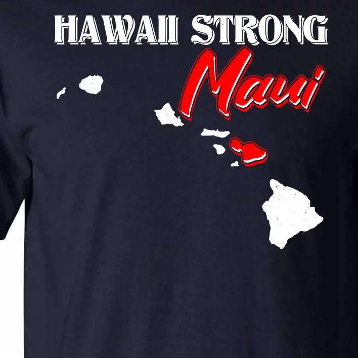 Hawaii Maui Strong Tall T-Shirt