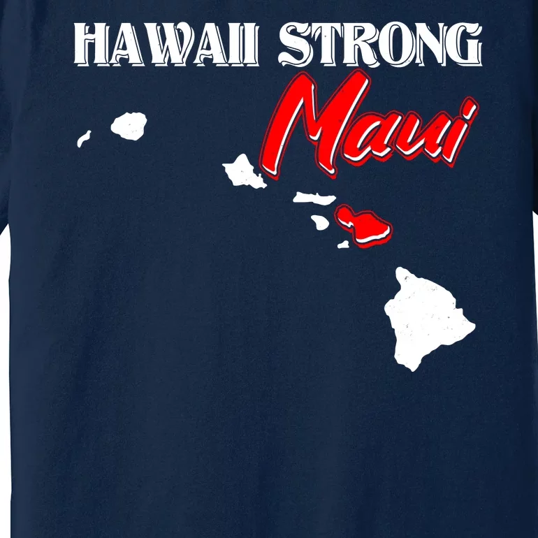 Hawaii Maui Strong Premium T-Shirt