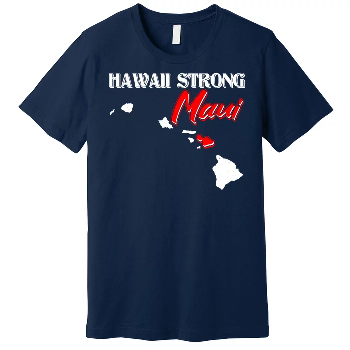 Hawaii Maui Strong Premium T-Shirt