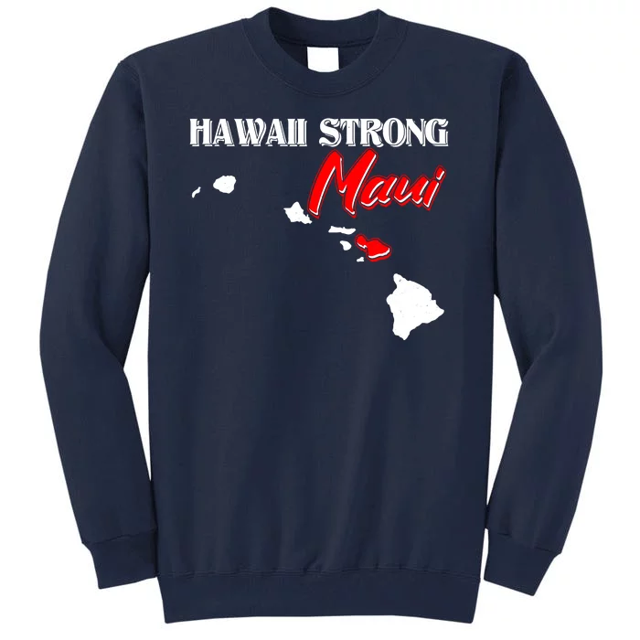 Hawaii Maui Strong Tall Sweatshirt