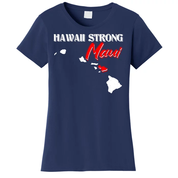 Hawaii Maui Strong Women's T-Shirt