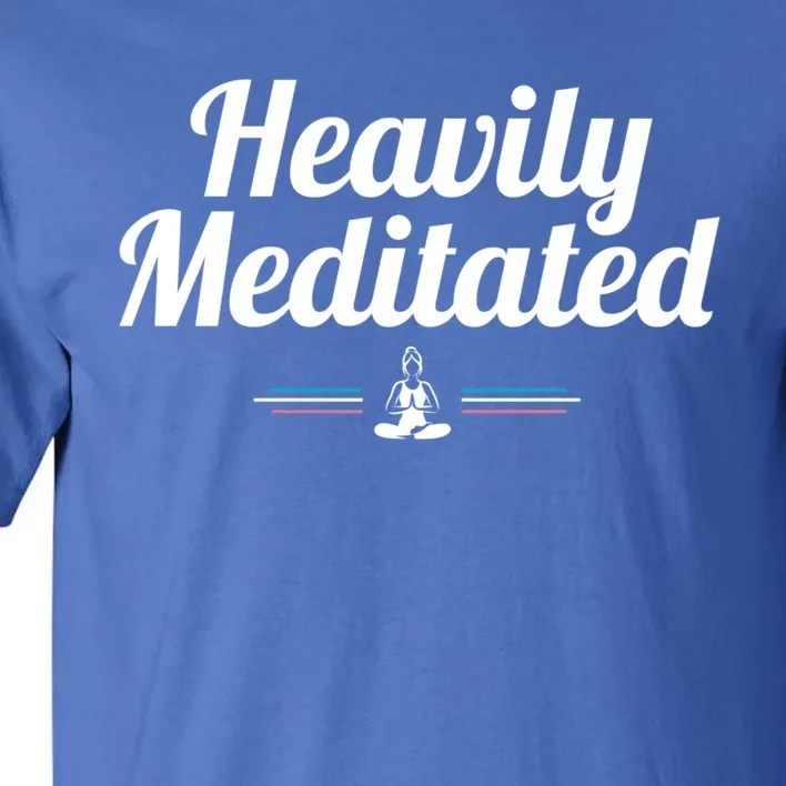 Heavily Meditated Spiritual Yoga Inspired Zen Guru Gift Tall T-Shirt