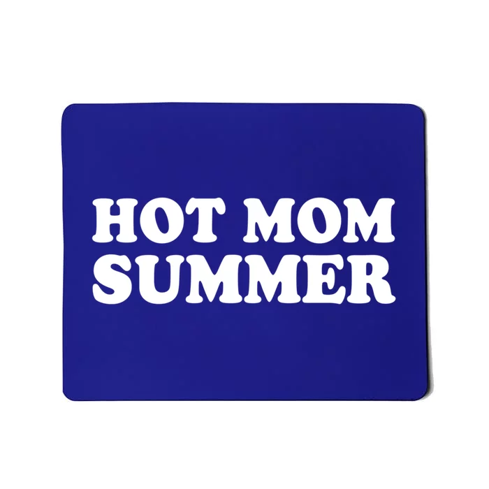 Hot Mom Summer Funny Mother And Moms Funny Gift Mousepad