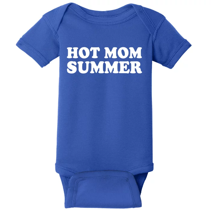 Hot Mom Summer Funny Mother And Moms Funny Gift Baby Bodysuit