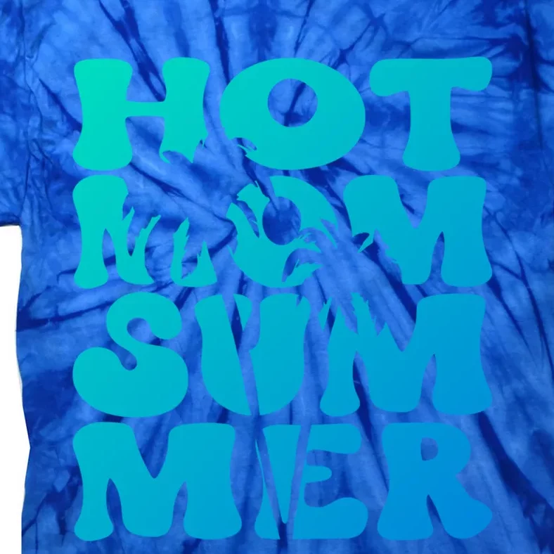 Hot Mom Summer Tee Hot Summer Clothing Gift Tie-Dye T-Shirt