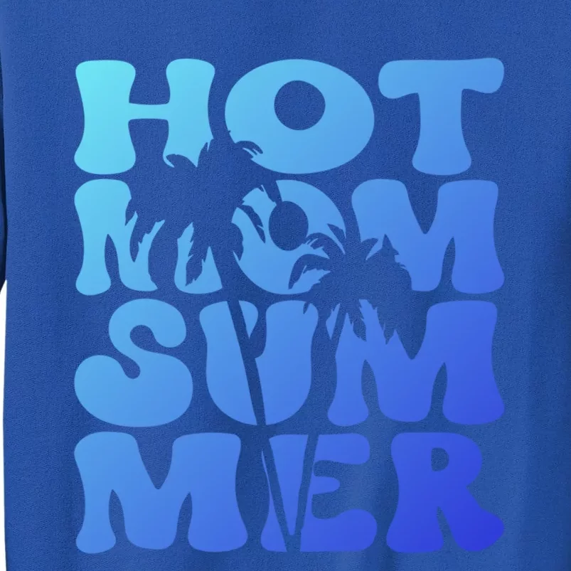 Hot Mom Summer Tee Hot Summer Clothing Gift Tall Sweatshirt