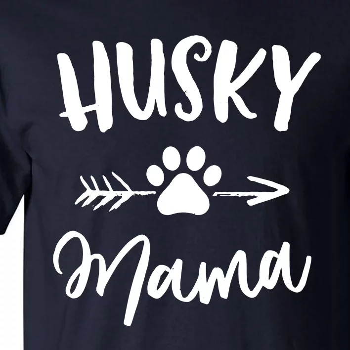 Husky Mama Siberian Husky Lover Owner Gifts Dog Mothers Day Tall T-Shirt