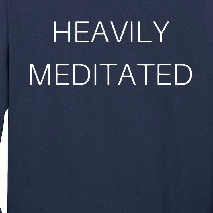 Heavily Meditated Spiritual Yoga Inspired Zen Guru Tall Long Sleeve T-Shirt