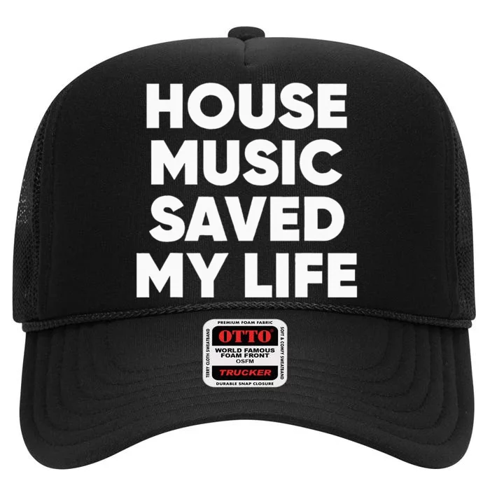 House Music Saved My Life EDM DJ High Crown Mesh Trucker Hat