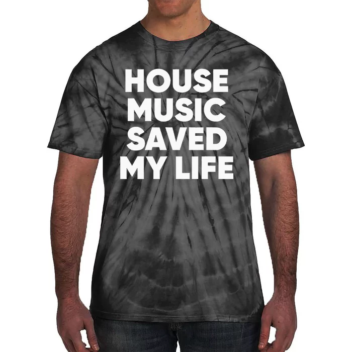 House Music Saved My Life EDM DJ Tie-Dye T-Shirt