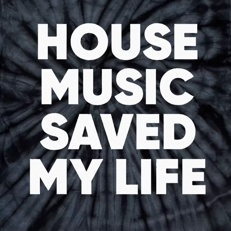 House Music Saved My Life EDM DJ Tie-Dye T-Shirt