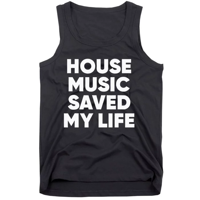 House Music Saved My Life EDM DJ Tank Top