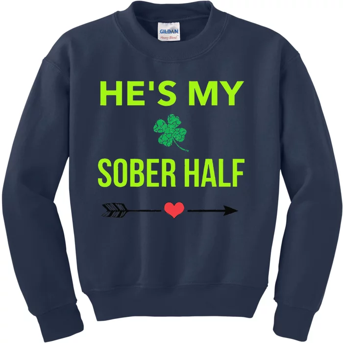 He's My Sober Half Saint Patrick's Day Parade Kids Sweatshirt