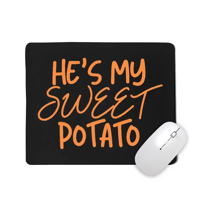 HeS My Sweet Potato I Yam Thanksgiving Couples Family Mousepad