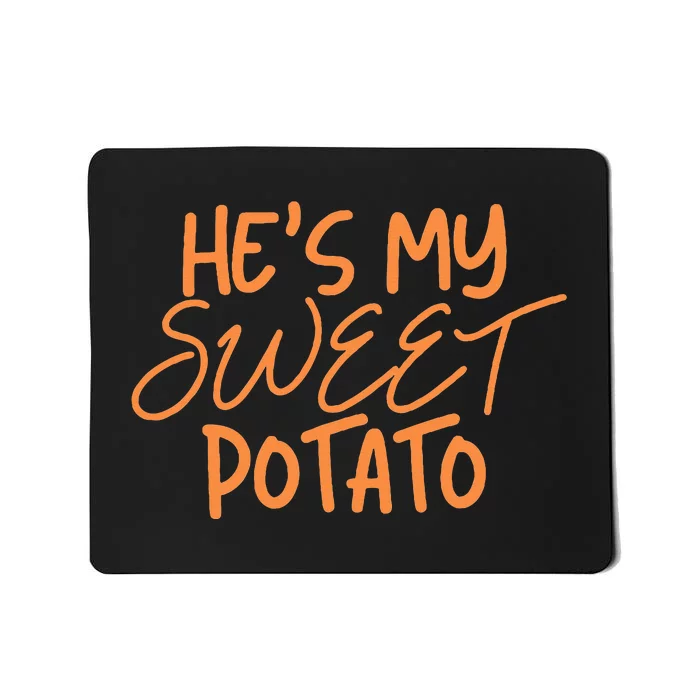 HeS My Sweet Potato I Yam Thanksgiving Couples Family Mousepad