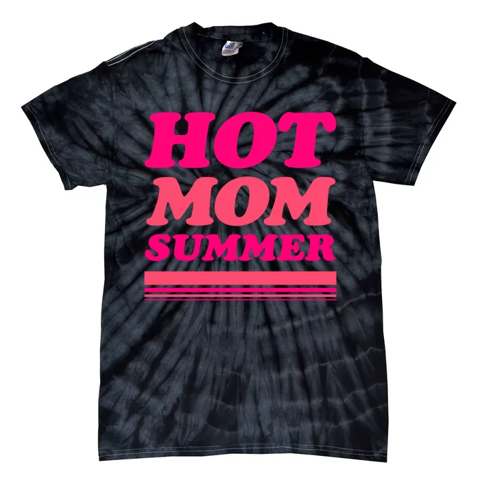 Hot Mom Summer Tie-Dye T-Shirt