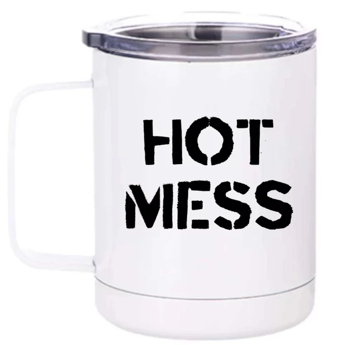 Hot Mess Trendy Fashion Gift For Mom Sister Friend Gift Front & Back 12oz Stainless Steel Tumbler Cup