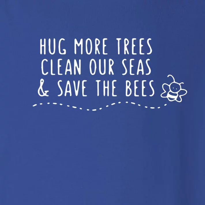 Hug More Trees Clean Our Seas And Save The Bees Gift Toddler Long Sleeve Shirt