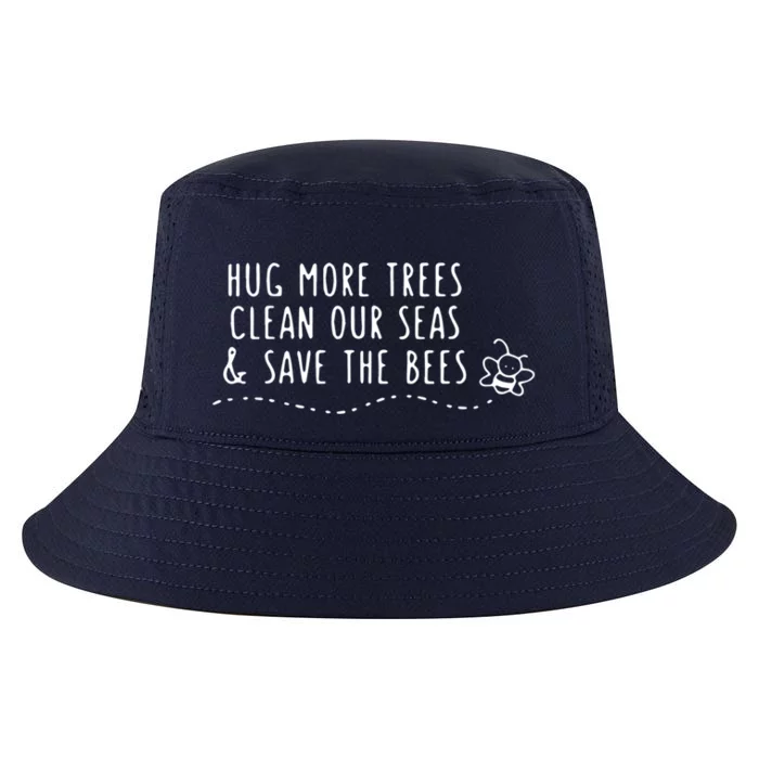 Hug More Trees Clean Our Seas And Save The Bees Gift Cool Comfort Performance Bucket Hat