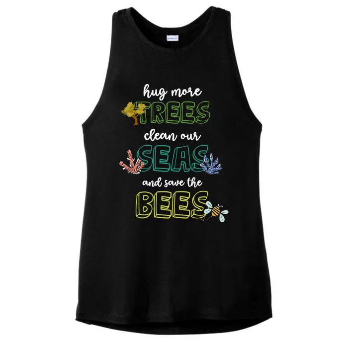 Hug More Trees Clean Our Seas And Save The Bees Save Planet Gift Ladies Tri-Blend Wicking Tank