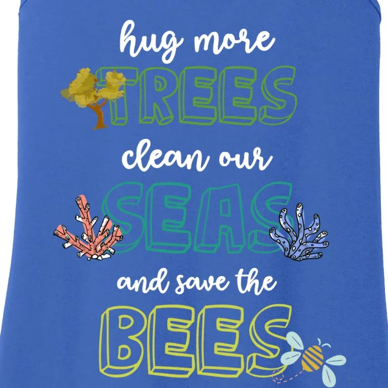 Hug More Trees Clean Our Seas And Save The Bees Save Planet Gift Ladies Essential Tank