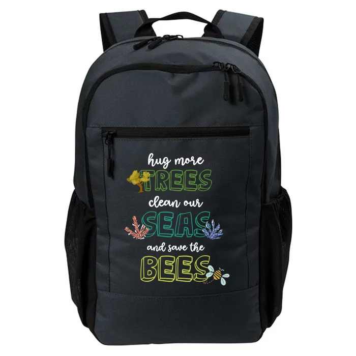 Hug More Trees Clean Our Seas And Save The Bees Save Planet Gift Daily Commute Backpack