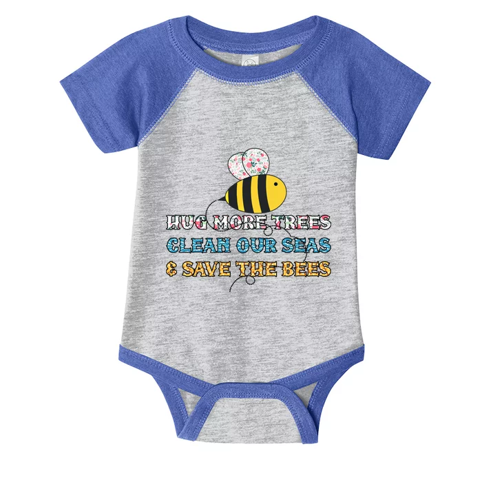 Hug More Trees Clean Our Seas Save The Bees Floral Gift Infant Baby Jersey Bodysuit