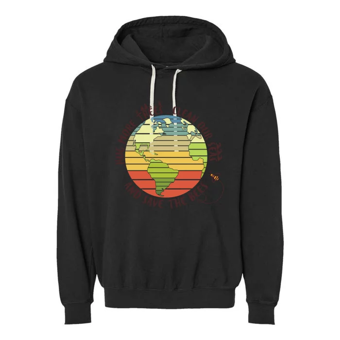 Hug More Trees Clean Our Seas And Save The Bees Gift Garment-Dyed Fleece Hoodie