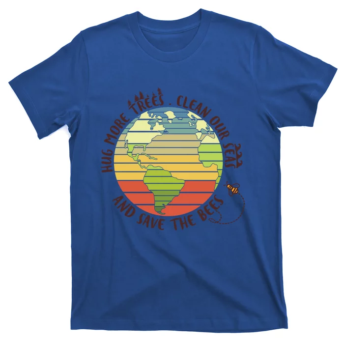 Hug More Trees Clean Our Seas And Save The Bees Gift T-Shirt